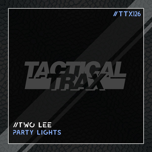 Two Lee - Party Lights [TTX126]